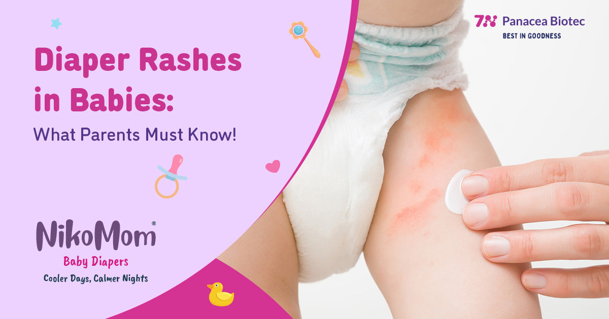 Diaper Rashes in Babies: What Parents must know?