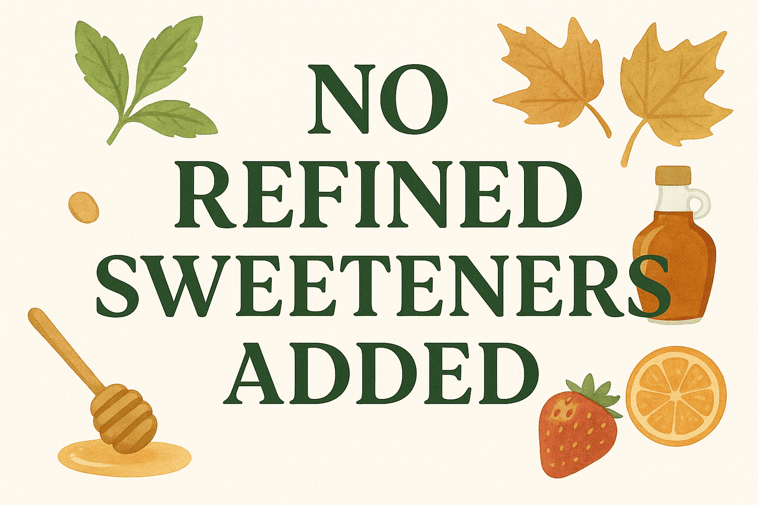 refined sweetners should not be added